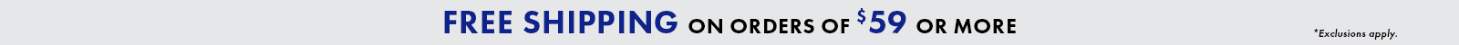 Free Shipping on orders of $59 or more